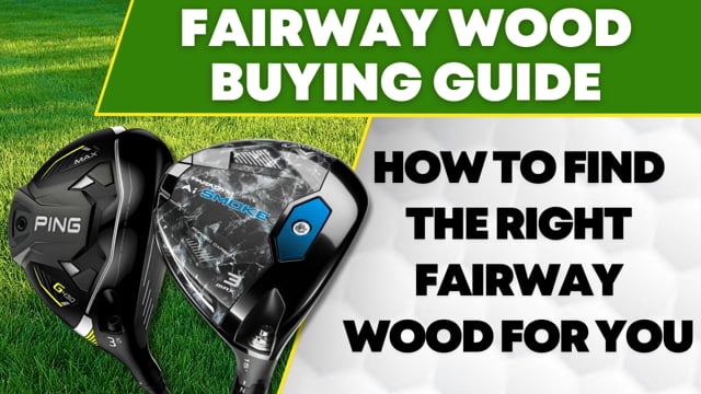 Fairway Wood Buying Guide