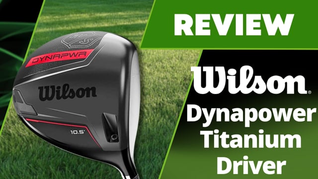 Wilson Dynapower Titanium Golf Driver - Review