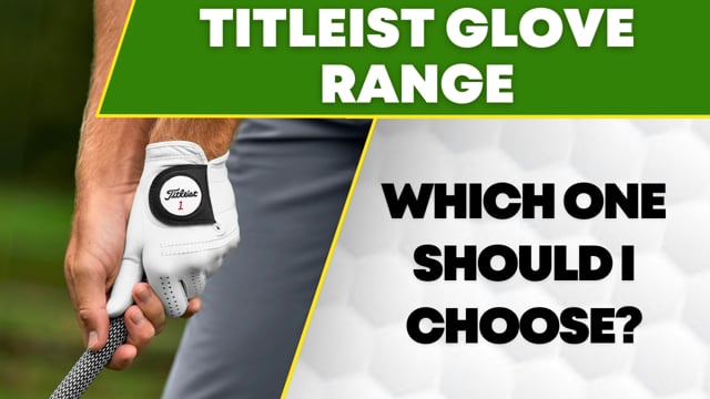 Titleist Golf Gloves - Which One Should I choose?