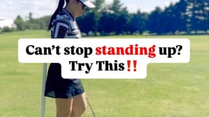 Can't Stop Standing Up in Your Golf Swing?