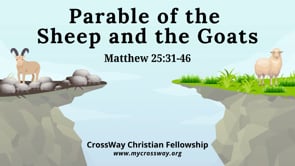 Parable of the Sheep and Goats- Part 3 (Matthew 25:31-46)