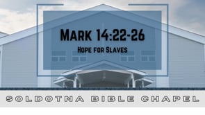 Hope for Slaves: Mark 14:22-26