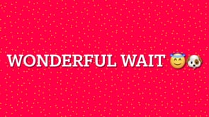 Wonderful Wait