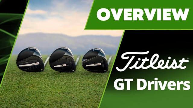 Titleist GT Driver Overview