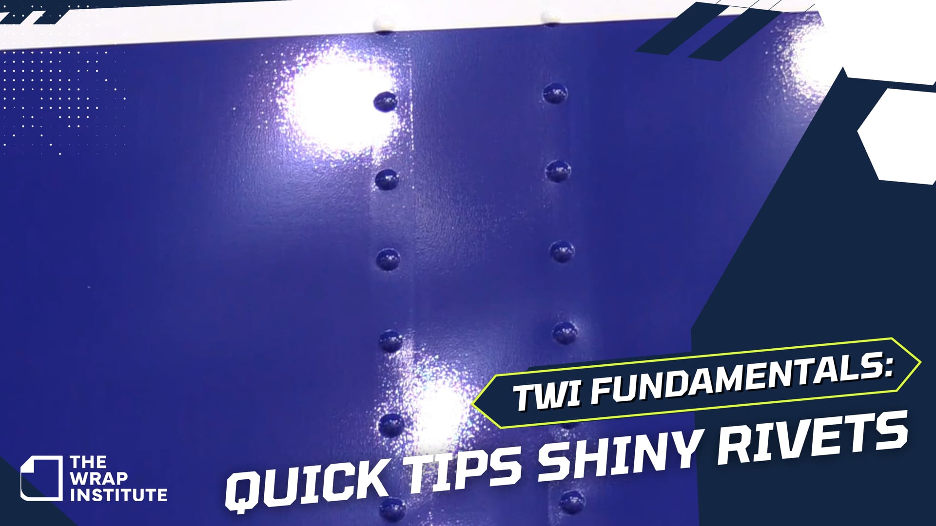 TWI Fundamentals: Quick Tips: Shiny Rivets — The Wrap Institute