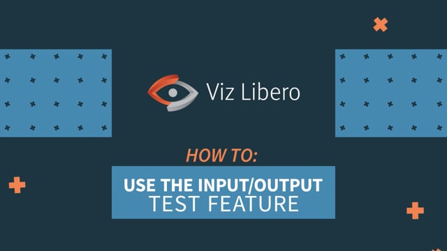 Viz Minute - How to use the Input/Output Test feature in Viz Libero