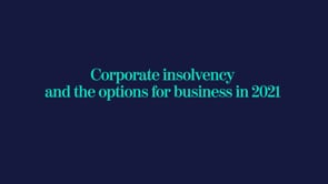 Corporate insolvency and the options for business in 2021