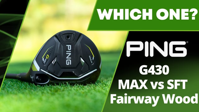 Ping G430 Max or SFT - Which one should I buy?