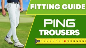 Ping Trousers Fitting Guide