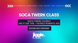 Online Soca Twerk Class - Like it like this by Patrice Roberts, Kes