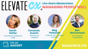 ElevateCX Masterclass: Managing People Well