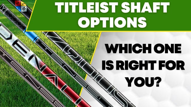 Titleist Shaft Options Explained