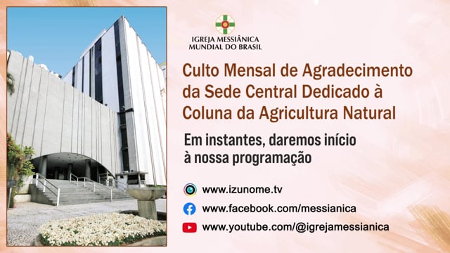 Capa do vídeo “Culto Mensal de Agradecimento de Agosto dedicado à Agricultura Natural | Sede Central - 06/08/2024”