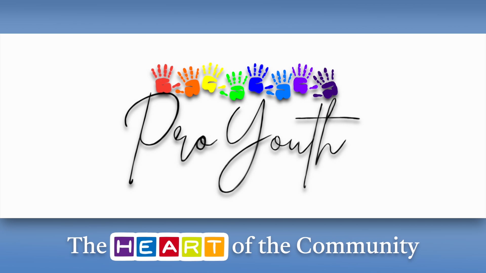 The HEART of the Community | ProYouth