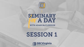 Seminary for a Day 2024 - Adam McClendon - Session 1