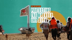 IHL in Action: Protecting the Wounded and Sick