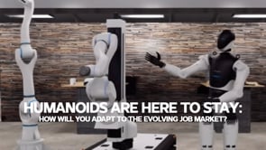 Humanoids Are Here to Stay: How Will You Adapt to the Evolving Job Market?