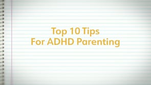 ADHD Top 10 Parenting Tips