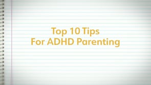 ADHD Top 10 Parenting Tips