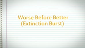 Worse Before Better (Extinction Burst)