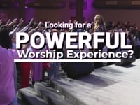 Are you looking for a powerful worship experience?