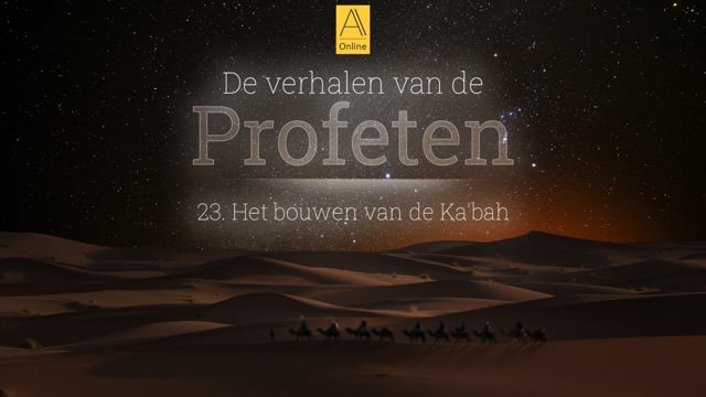 23. Het bouwen van de Ka'bah