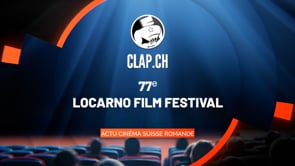 77ᵉ Festival de Locarno: journal de bord 3