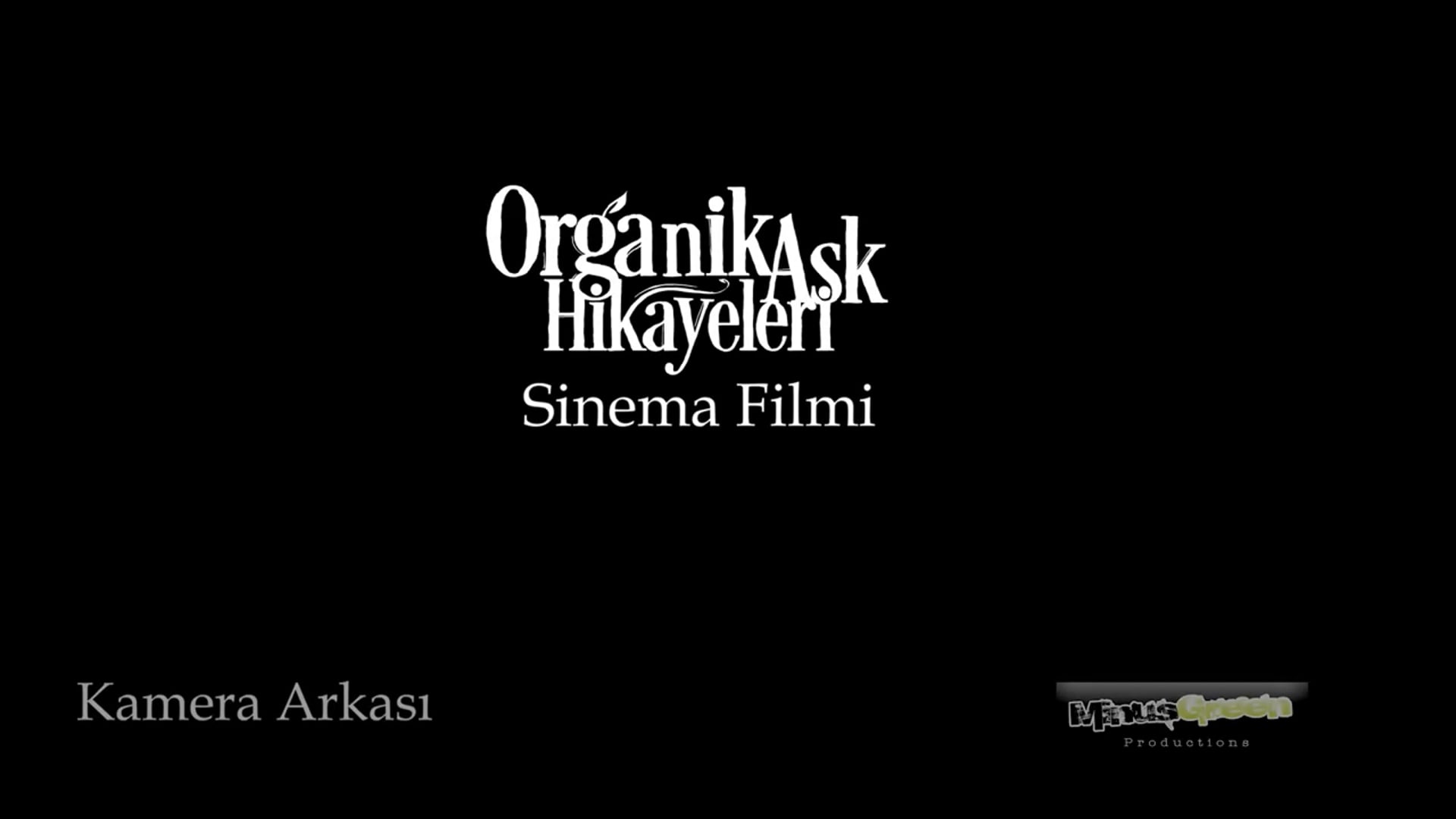 Organik Aşk Hikayeleri - Kamera Arkası ve Röportajlar