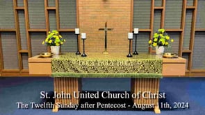 The Twelfth Sunday after Pentecost - August 11th, 2024