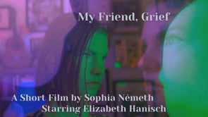 My Friend, Grief