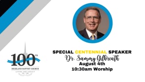Centennial Guest Evangelist Dr. Sammy Gilbreath