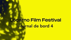 77ᵉ Festival de Locarno: journal de bord 4