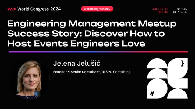 Jelena Jelušić - Engineering Management Meetup Success Story Discover How to Host Events Engineers Love