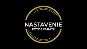 NASTAVENIE FOTOAPARÁTU | foto
