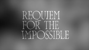 Requiem for the Impossible