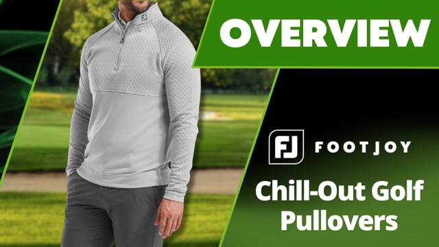 FootJoy Chill-Out Pullover Range