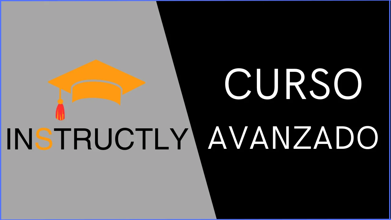 Curso avanzado – INSTRUCTLY