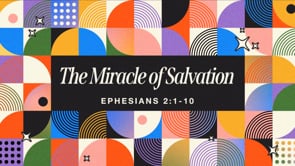 The Miracle of Salvation