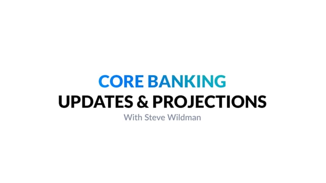 Core Banking with Steve Wildman