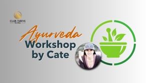 RECORDING AVAILABLE: Ayurveda Workshop by Cate - Aug 15