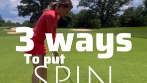 3 Easy Ways to Get Spin on Your Wedge Shots