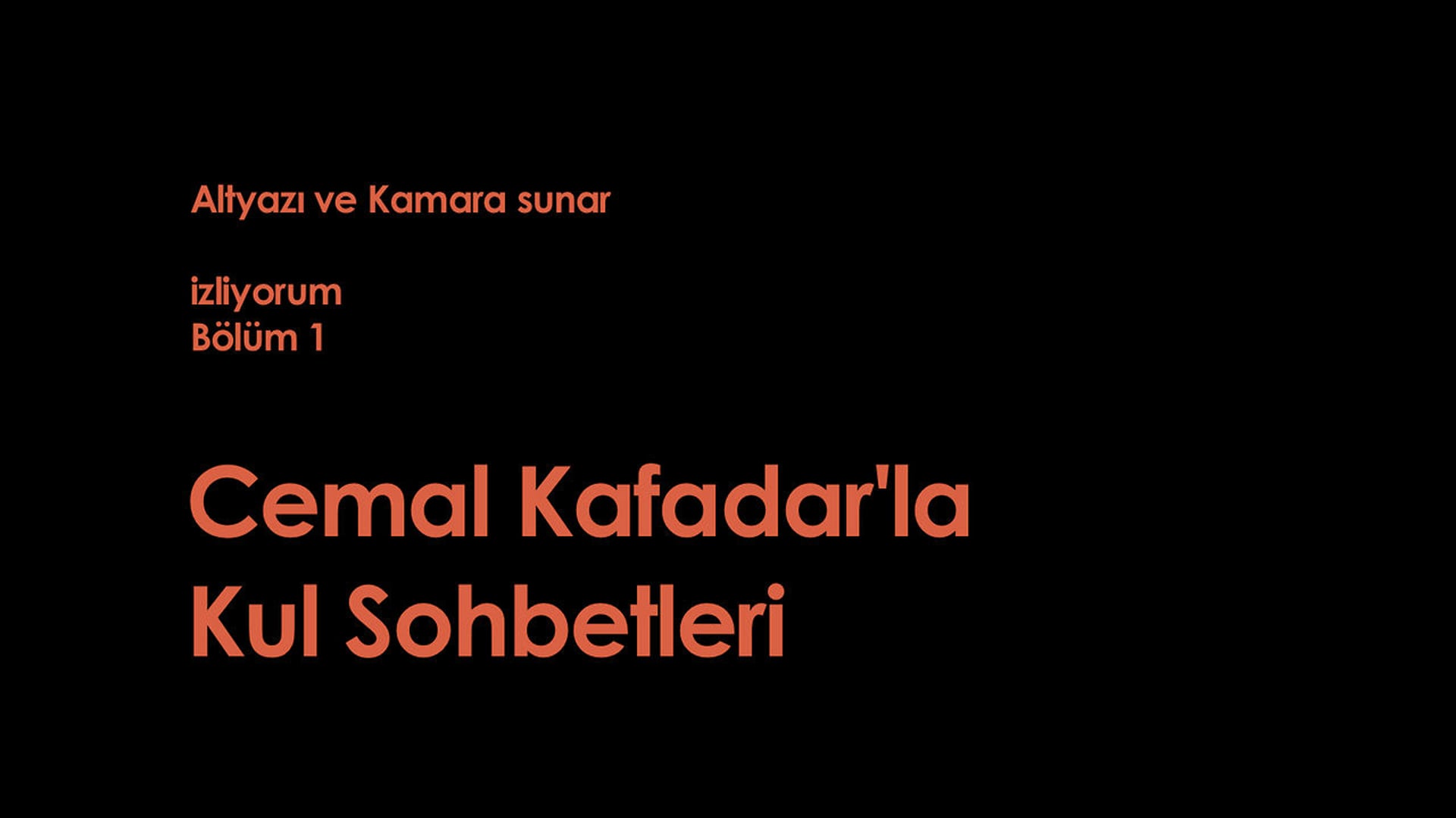 İzliyorum: Cemal Kafadar'la Kul Sohbetleri