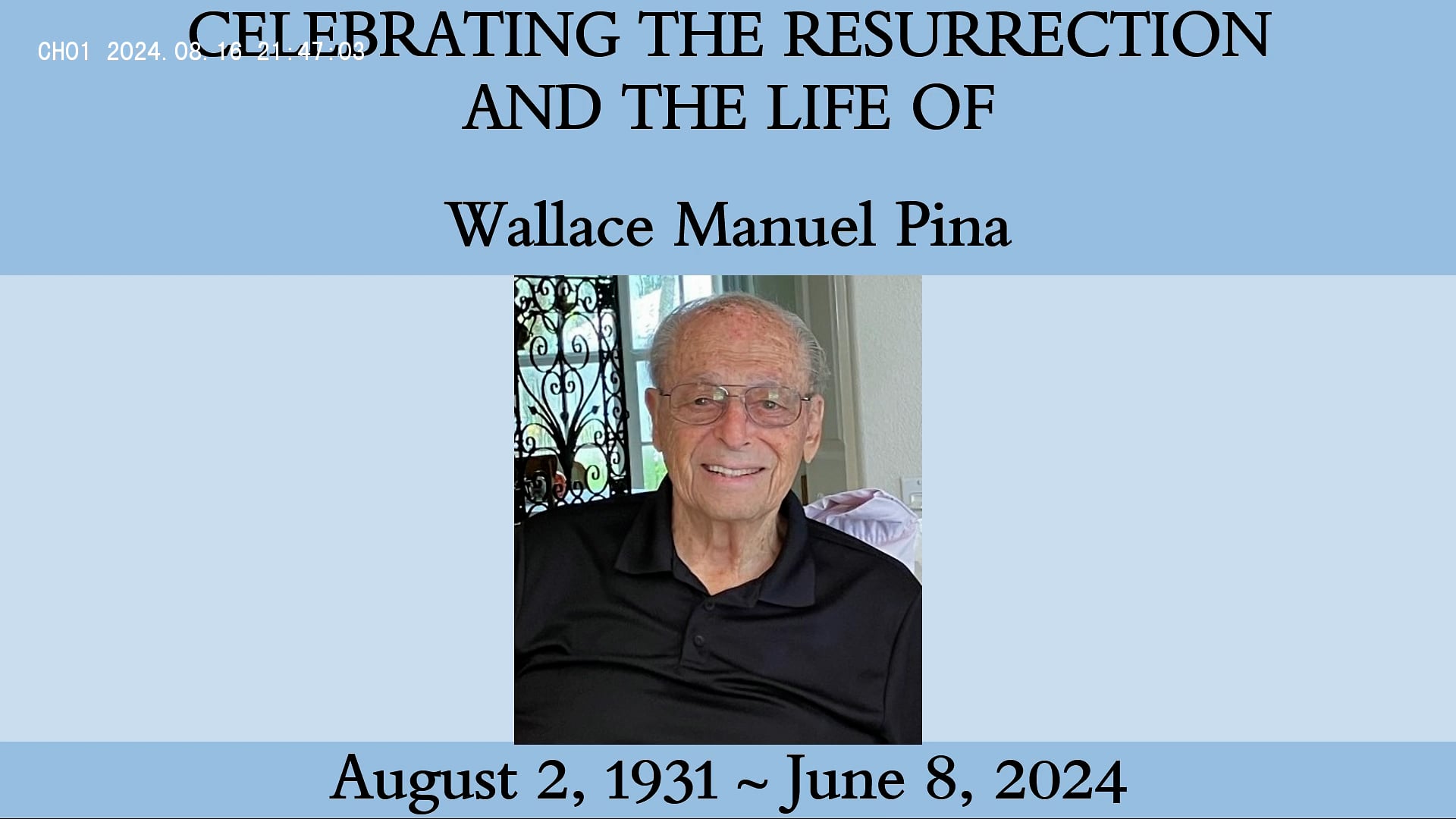 Celebrating the Resurrection and Life of Wallace Maunel Pina (August 2, 1031 - June 8, 2024)