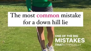 What's the Most Common Mistake with a Downhill Lie?