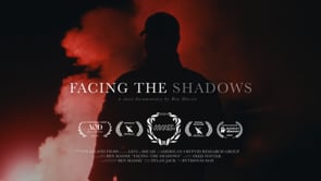 FACING THE SHADOWS // A Short Documentary