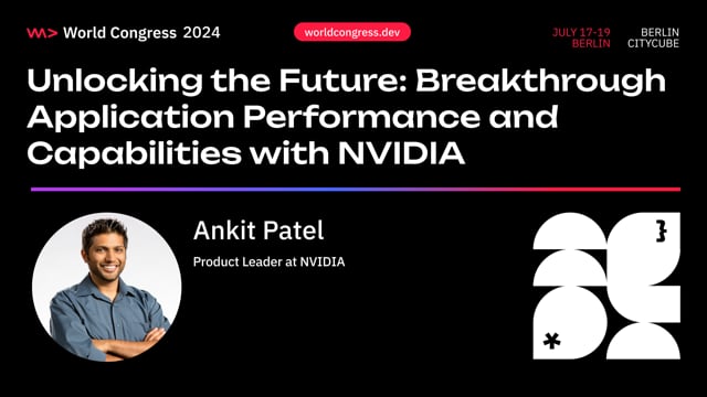 WWC24 - Ankit Patel - Unlocking the Future Breakthrough Application Performance and Capabilities with NVIDIA