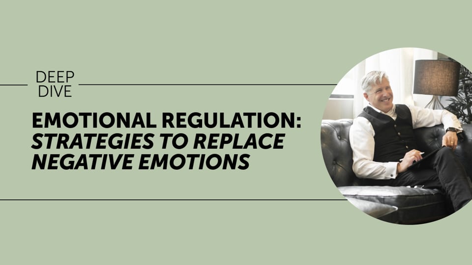 Emotional Regulation: Strategies to Replace Negative Emotions