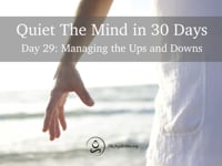 Day 29 - Managing the Ups & Downs