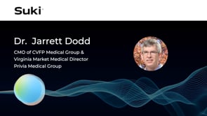 Suki Customer Video: Dr. Dodd, CMO of CVFP Medical Group