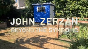 John Zerzan: Beyond the Symbolic (2024)